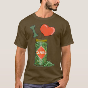 I Liebe Capers  T-Shirt