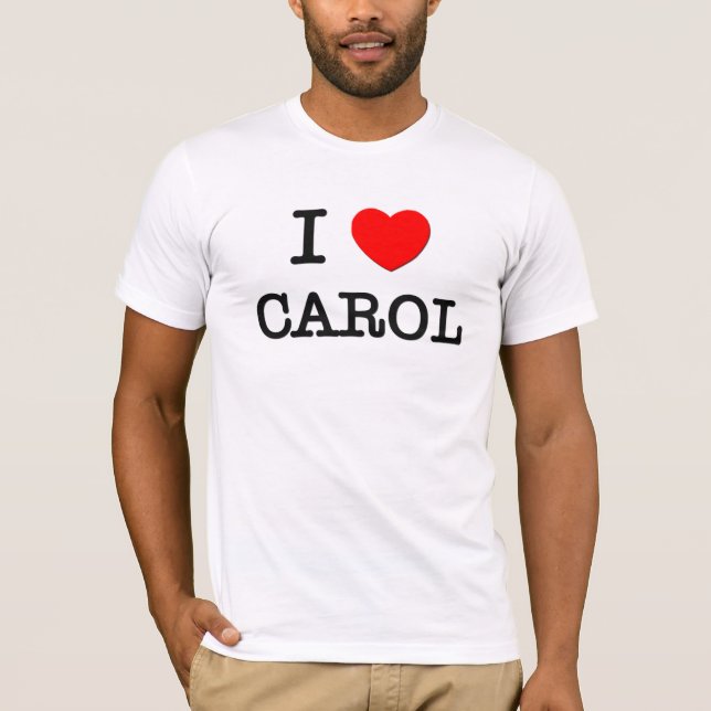 I Liebe Carol T-Shirt (Vorderseite)