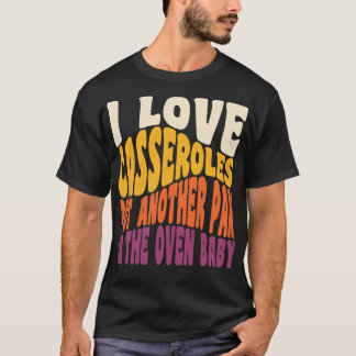 I Liebe Casseroles Funny Erntedank Food Retro VI T-Shirt