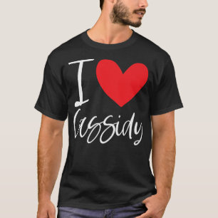 I Liebe Cassidy Name Personalisiert Girl Frau BEST T-Shirt
