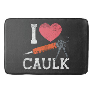 I Liebe Caulking Construction Worker Badematte