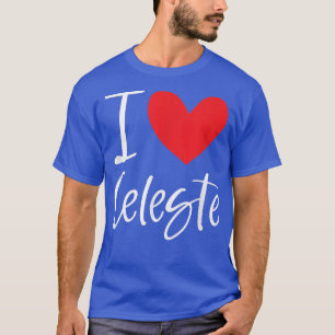 I Liebe Celeste Name Personalisiert Girl Frau Best T-Shirt