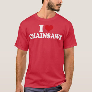 I Liebe Chainsaws1 T-Shirt