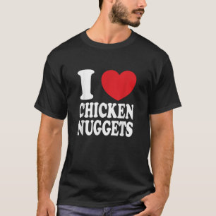 I Liebe Chicken Nuggets I Hecht Hühnchen Nuggets T T-Shirt