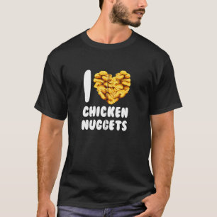 I Liebe Chicken Nuggets Niedlich Feinschmecker Fas T-Shirt