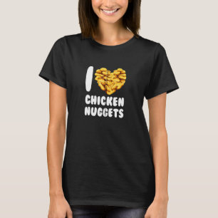 I Liebe Chicken Nuggets Niedlich Feinschmecker Fas T-Shirt