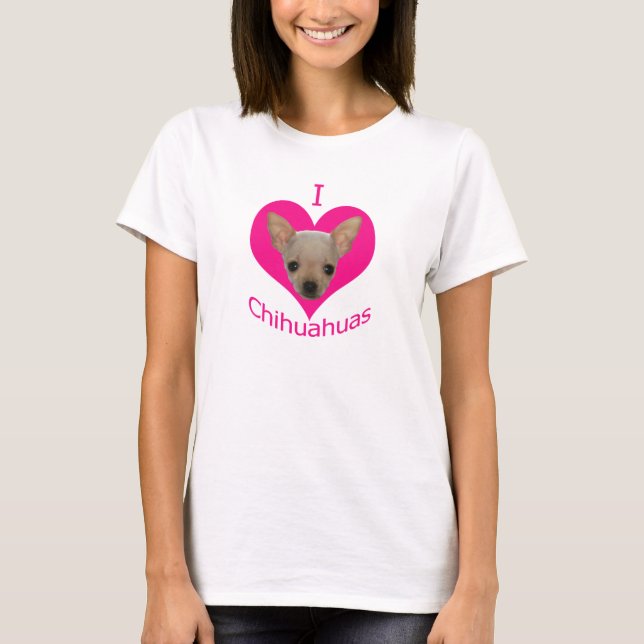 I Liebe Chihuahuas T-Shirt (Vorderseite)