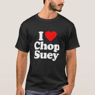 I Liebe Chop Suey Herz Funny T-Shirt