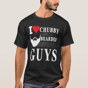I Liebe Chubby Bearded Typ Funny T Shirt