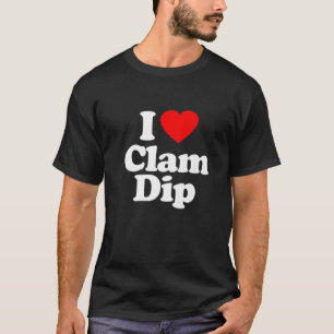 I Liebe Clam Dip Herz Funny T-Shirt
