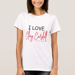 I Liebe Clay Cardell T - Shirt