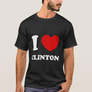 I Liebe Clinton I Heart Clinton Funny Vorname Cl T-Shirt
