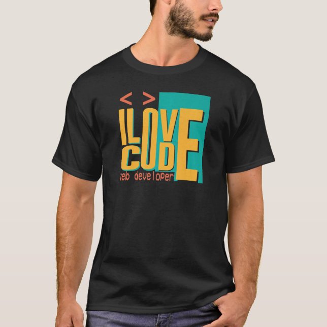 I Liebe-Code Web Developer-Zitate 1 T-Shirt (Vorderseite)