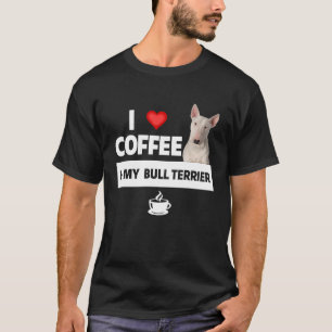 I Liebe Coffee and My Bull Terrier Dog Mama Vater T-Shirt