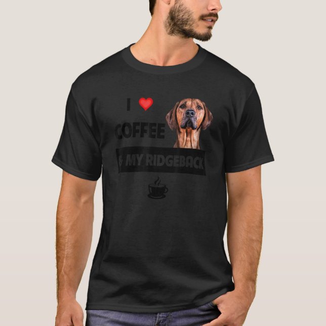 I Liebe Coffee and My Rhodesian Ridgeback Mama Vat T-Shirt (Vorderseite)