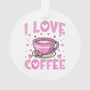 I Liebe Coffee - Funny Coffee Drink Coffein Addi Ornament