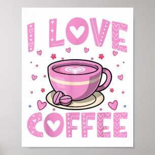 I Liebe Coffee - Funny Coffee Drink Coffein Addi Poster