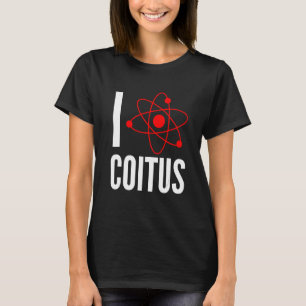 I Liebe Coitus Geek Nerd Funny T-Shirt