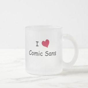 I Liebe Comic Sans Mattglastasse