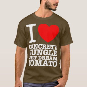I LIEBE CONCRETE JUNGLE WET DREAM TOMATO T-Shirt