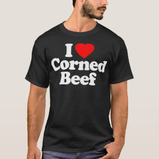 I Liebe Corned Beef Herzlich Funny Voice T-Shirt