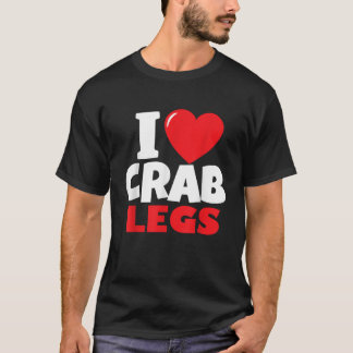 I Liebe Crab Legs Seafood Crustacean Lover Crabber T-Shirt