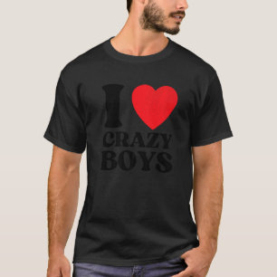 I Liebe Crazy Boys I Red Heart Crazy Boys Zitat T-Shirt