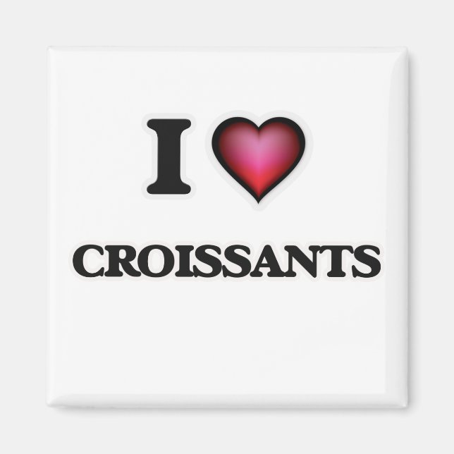 I Liebe Croissants Magnet (Vorne)