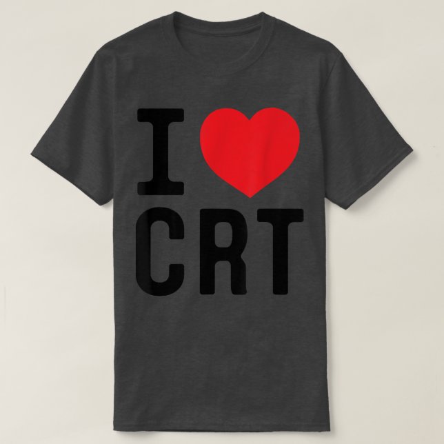 I Liebe CRT I Herz CRT T-Shirt (Design vorne)