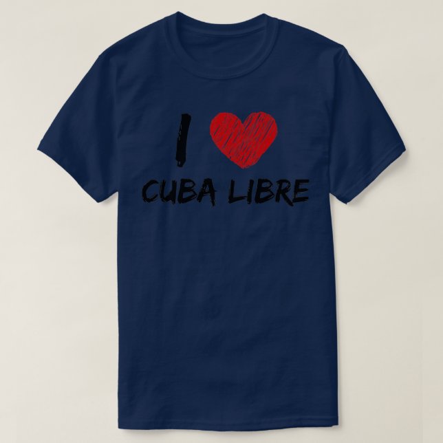I Liebe Cuba Libre T-Shirt (Design vorne)