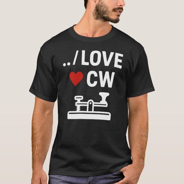 I Liebe CW Continuous Waveform Morse Code Ham Radi T-Shirt (Vorderseite)