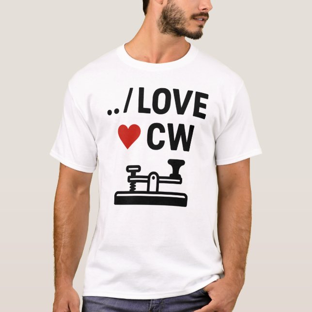I Liebe CW - Morse Code Ham Radio Enthusiasten T-Shirt (Vorderseite)
