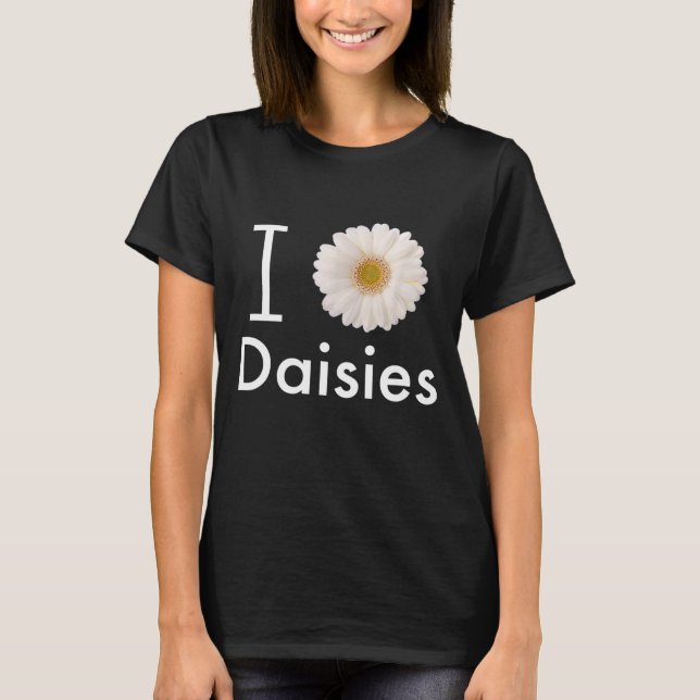 I Liebe Daisies Gerber Daisy White Blume T-Shirt (Vorderseite)