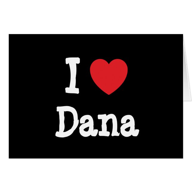I Liebe Dana Herzstück T - Shirt (Vorderseite (Horizontal))