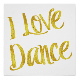 I Liebe Dance Gold Imitate Foil Metallic Zitat Poster