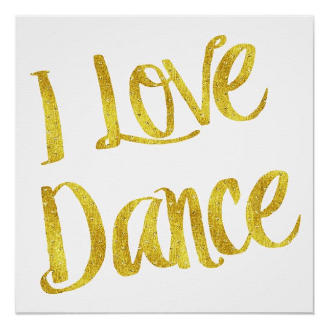 I Liebe Dance Gold Imitate Foil Metallic Zitat Poster (Vorderseite)