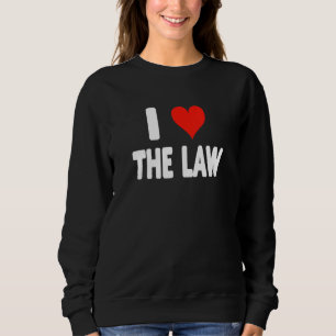 I Liebe Das Gesetz - Herz - Richter des Richters P Sweatshirt