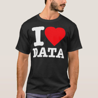 I Liebe Data White Print Edition T-Shirt