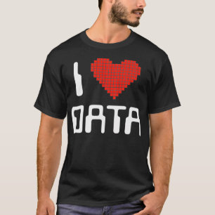 I Liebe Daten Informatik Student oder T-Shirt