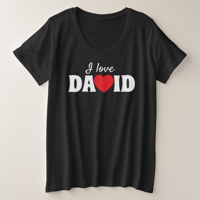 I Liebe David Große Größe T-Shirt (Design vorne)