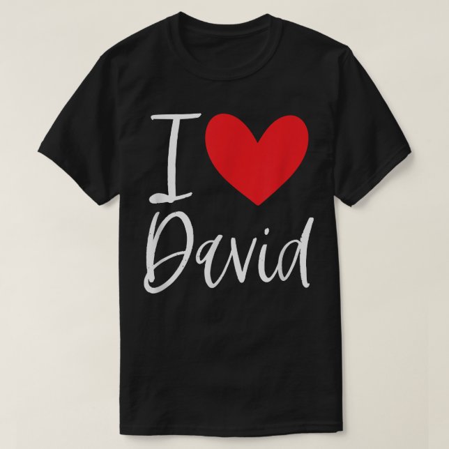 I Liebe David Name Personalisiert Girl Frau BESTE  T-Shirt (Design vorne)