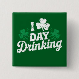 I Liebe Day Drinking Funny St Patrick's Day Irish Button