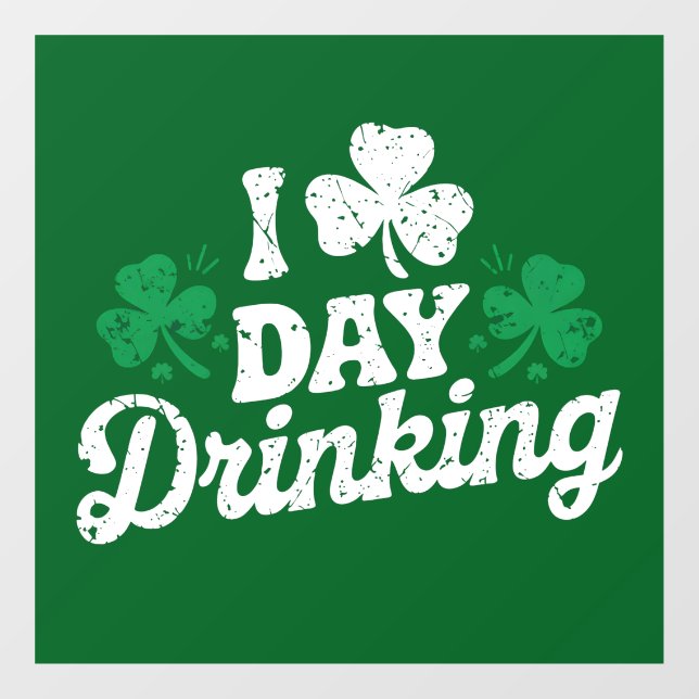 I Liebe Day Drinking Funny St Patrick's Day Irish Fensteraufkleber (Blatt)