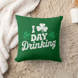 I Liebe Day Drinking Funny St Patrick's Day Irish Kissen