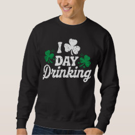 I Liebe Day Drinking Funny St Patrick's Day Irish Sweatshirt
