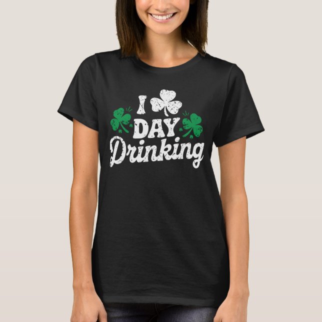 I Liebe Day Drinking Funny St Patrick's Day Irish T-Shirt (Vorderseite)