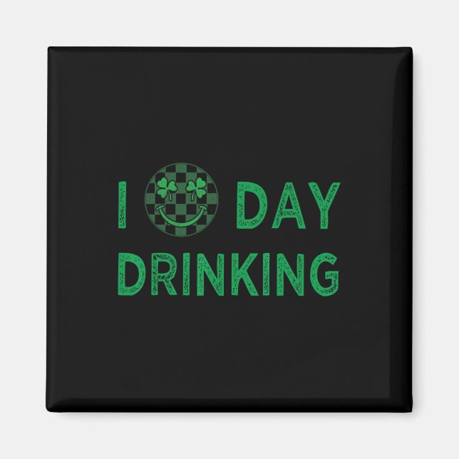 I Liebe Day Drinks St Patricks Day Funny Men Wome Magnet (Vorne)
