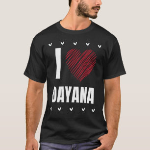 I Liebe DAYANA Cool Name Rotes Herz Funny Personal T-Shirt