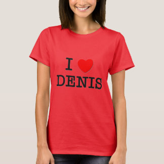 I Liebe Denis T-Shirt
