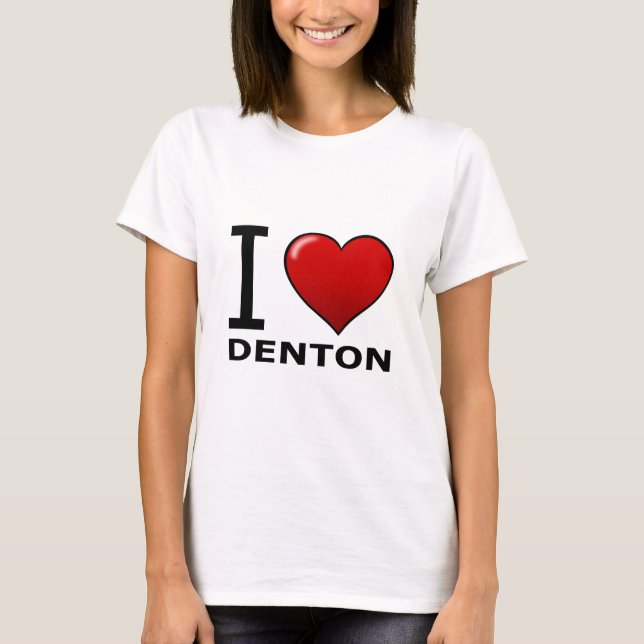 I LIEBE DENTON, TX - TEXAS T-Shirt (Vorderseite)